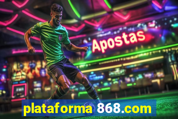 plataforma 868.com